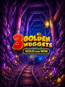 3 Golden Nuggets Hold and Win